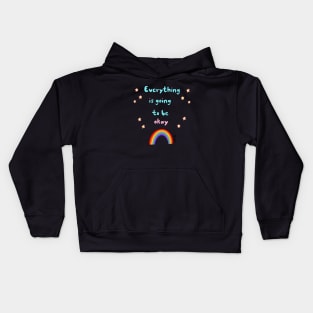 Everything is going to be okay Kids Hoodie